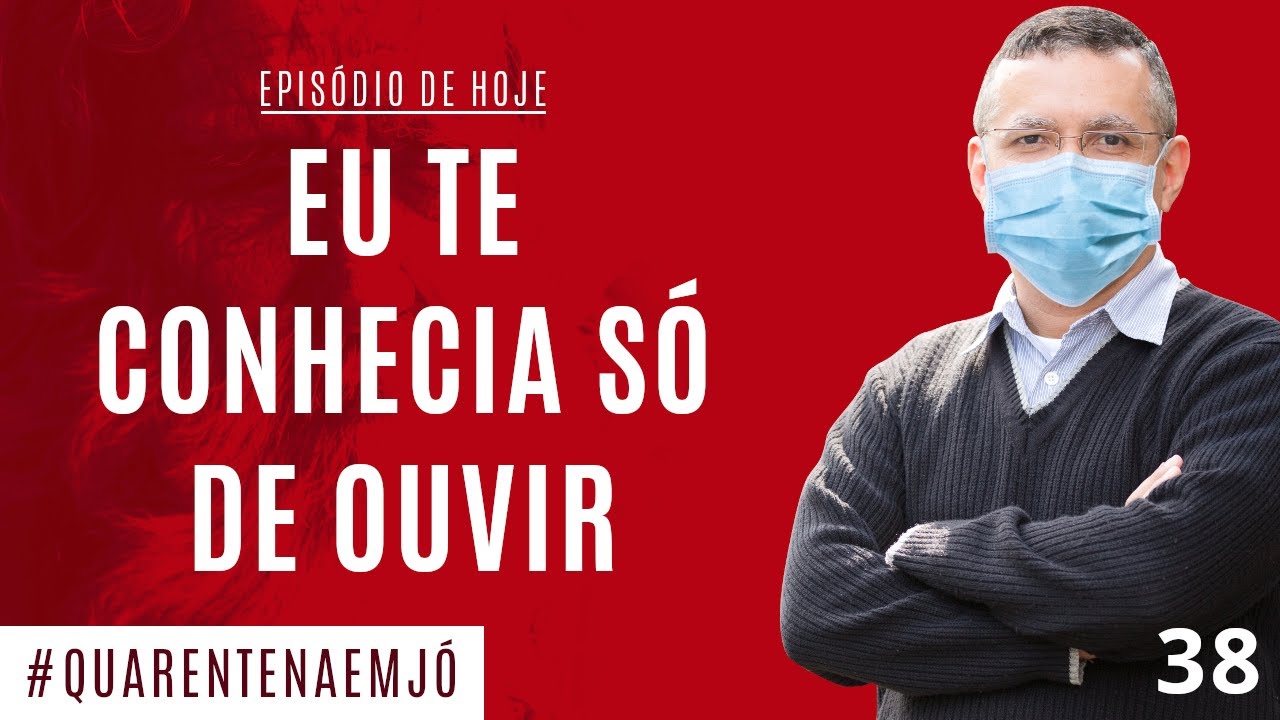 #38 Eu Te Conhecia Só de Ouvir (Jó 42.1-6) - Daniel Santos