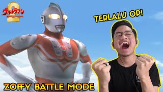 ULTRAMAN ZOFFY GAADA LAWAN MAMANK! TERLALU OP! [Ultraman FE2 Battle Mode]