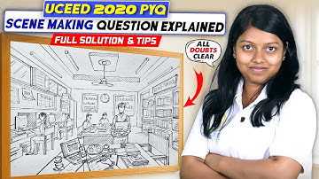 Step-by-Step Solution: UCEED 2020 Scene Making Drawing PYQ