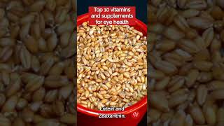 Top 10 Vitamins and Supplements for Eye Health eyehealth vitamins healtyfood shortsfeed