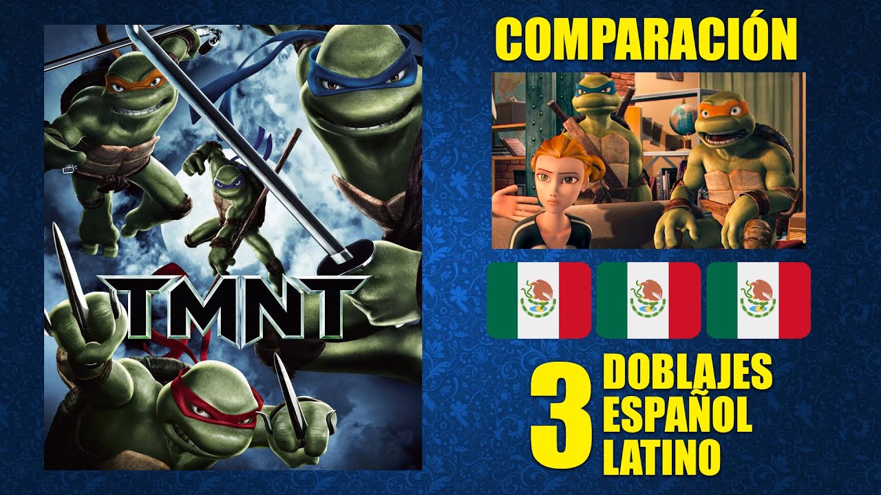 TMNT: Las Tortugas Ninja [2007] Comparación de 3 Doblajes Latinos | Original y Redoblajes