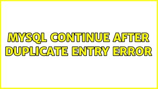 MySQL continue after Duplicate entry error