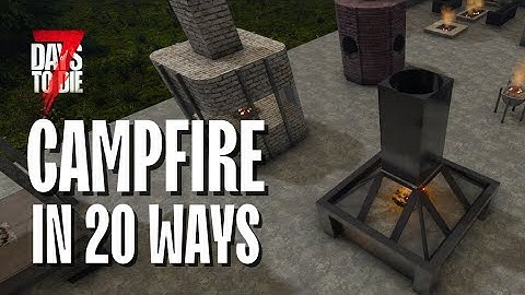 7 Days to Die: 20 Campfire Ideas & Build Tricks | Simple Campfire Into a Centerpiece!