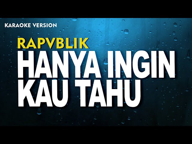 Repvblik - Hanya Ingin Kau Tahu  (Karaoke Version) class=