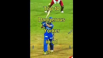 🏏top 10 dangerous yorker in ipl history💪#cricket#shots#video