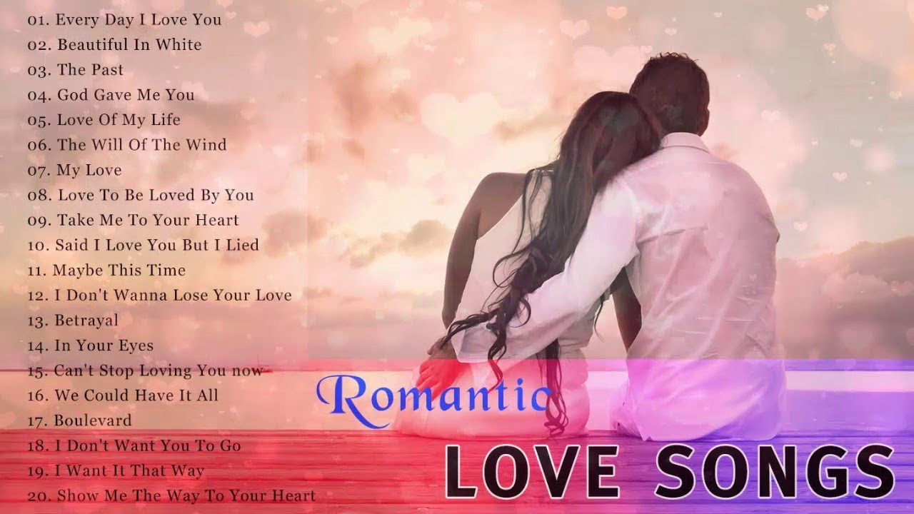 Top 100 Romantic Songs Ever Best English Love Songs Of All Time