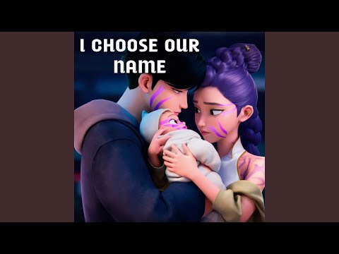 I CHOOSE OUR NAME