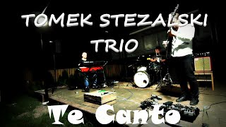 Tomek Stężalski Trio - Te Canto