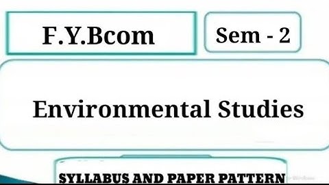 #1 Environmental Studies| Syllabus and Paper Pattern| FYBCom sem1| Mumbai University|