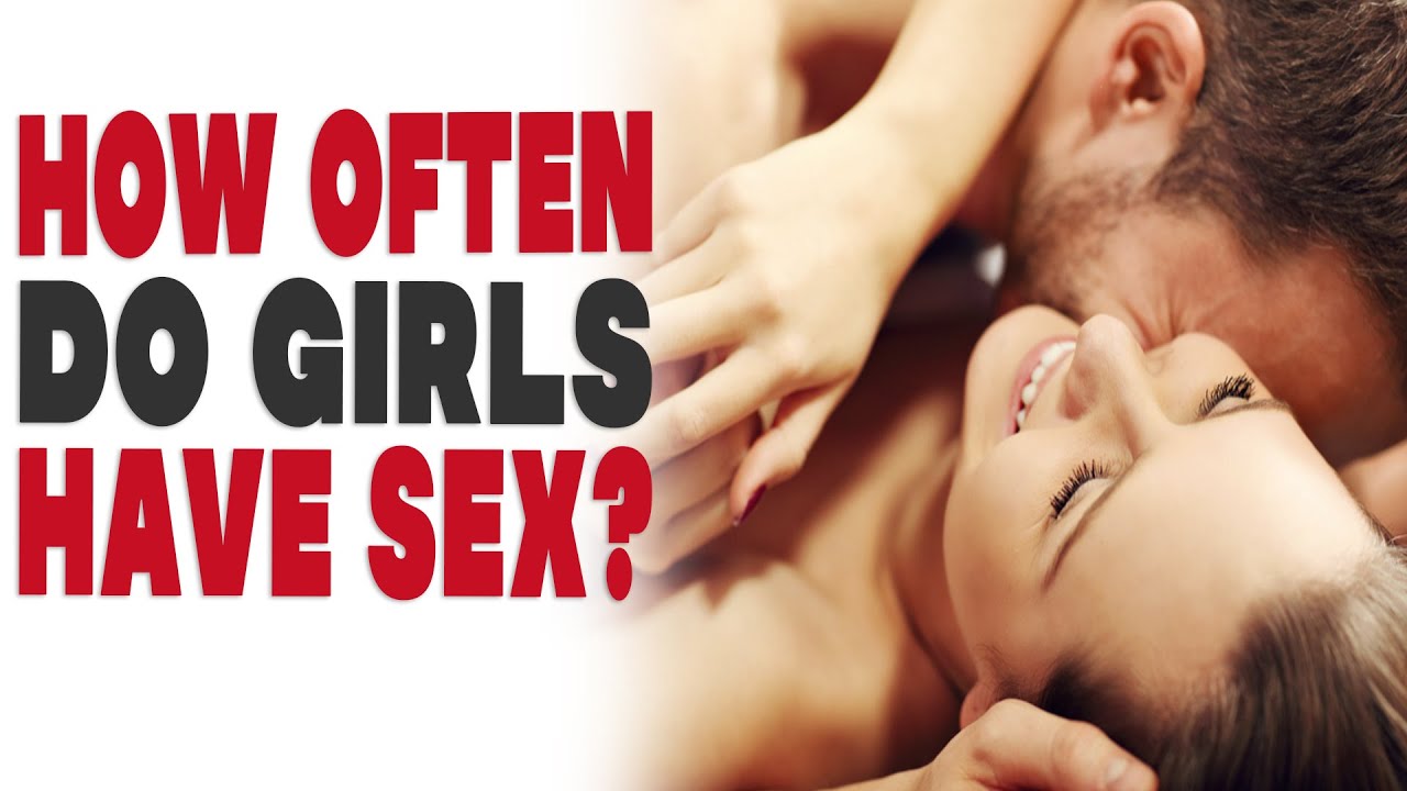 How Much Do Girls Like Sex