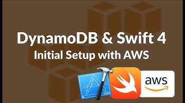 Using AWS DynamoDB with Swift 4 - Part 1 - Initial Setup