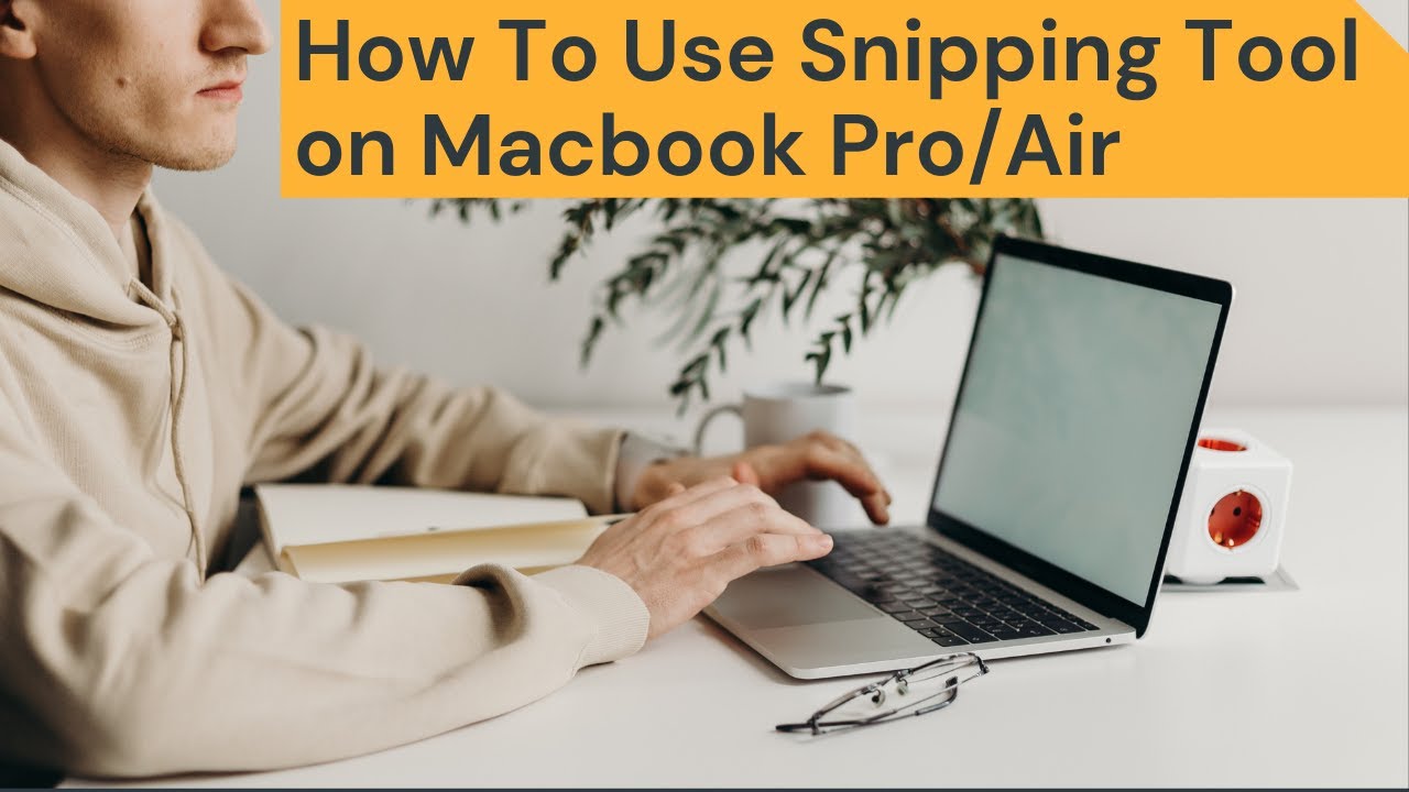 How To Use Snipping Tool On Macbook (2021)