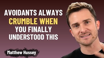 Avoidants Always Crumble When You Finally Understand This | Matthew Hussey