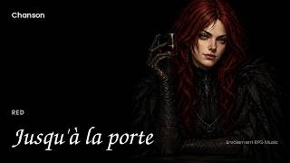 Jusqu'à la porte | RED · Dark Cabaret Fantasy Song | Chanson Française | Copyright Free
