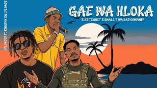 Gae owa Hloka ( Original 45 ) | Rise Teanet & Small T wa Bad Company 226