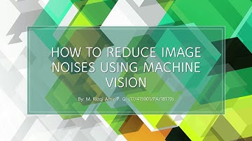 How to Reduce Image Noises Using one of the Machine Vision Algorithm