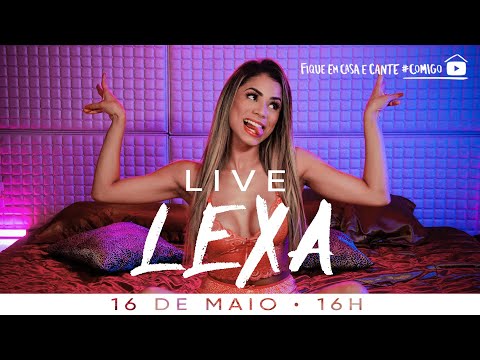 LIVE LEXA | #FiqueEmCasa e Cante #Comigo