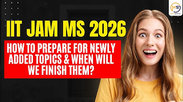 IIT JAM MS 2026: How to Prepare for Newly Added Topics & When Will We Finish Them? Mathstats