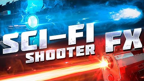 PRO Effects: Sci-fi Shooter FX [Unity]