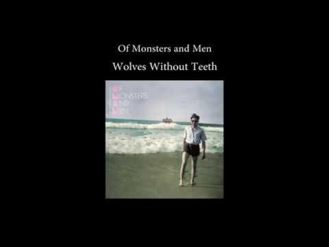 Of Monsters And Men - Wolves Without Teeth (Lyrics)