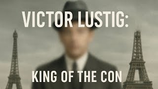 Victor Lustig: King of the Con