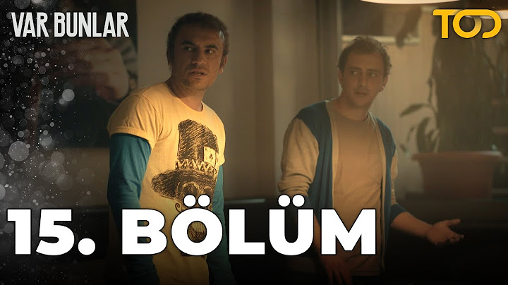 Var Bunlar 15. Bölüm
