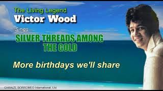 SILVER THREADS AMONG THE GOLD = Victor Wood (with Lyrics)