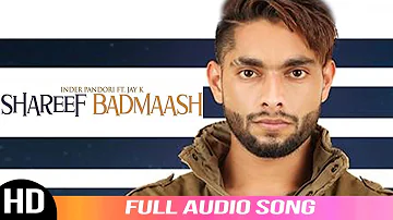 Shareef Badmaash | Inder Pandori Ft.Jay K | Audio Song | 2020 | Folk Rakaat