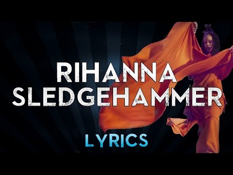 Rihanna - Sledgehammer (Lyrics)