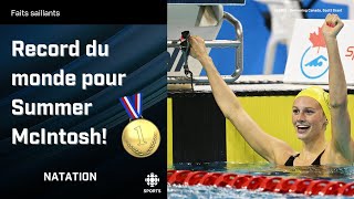 Summer McIntosh brise le record du monde au 400 m style libre! | Natation