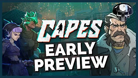 Capes - Early Preview