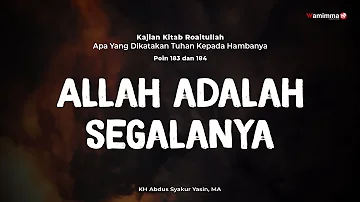 Allah Adalah Segalanya - Buya Syakur Yasin | Kajian Kitab Roaitullah Poin 183 Dan 184