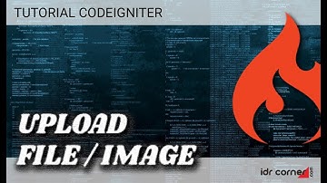 Tutorial CodeIgniter -  UPLOAD DATA / UPLOAD FILE