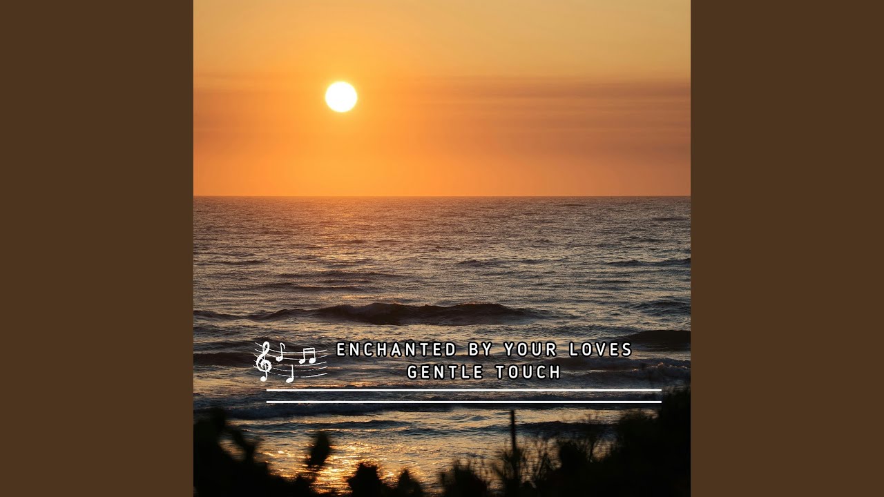 Mira Enchanted by Your Loves Gentle Touch en YouTube