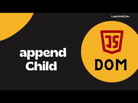 31. Lets Learn bit more detail about the appendChild method - DOM