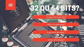 O que é 32 bits e 64 bits? Qual é a diferença entre eles? Qual devo escolher?