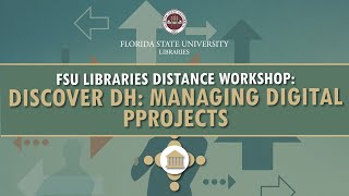 FSU Libraries | Discover DH: Managing Digital Projects - Krystal Thomas, Digital Archivist