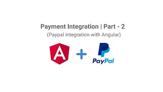 Payment Integration | Part - 2 | Paypal integration with Angular