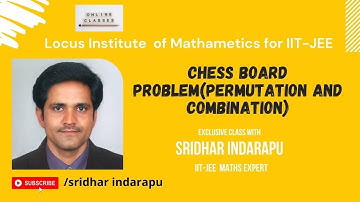 Chess board problem(permutation and combination) | Sridhar Indarapu|Locus Institute of Mathematics |