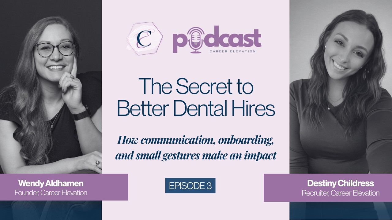 Career Elevation Podcast Episode 3: The Secret to Better Dental Hires