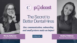 Career Elevation Podcast Episode 3: The Secret to Better Dental Hires