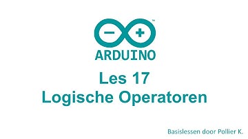 Arduino Les 17: De Logische Operatoren