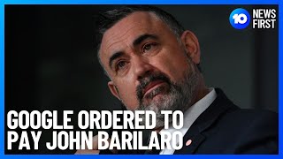 Google Ordered To Pay John Barilaro $715,000 | 10 News First