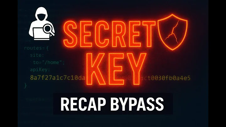 Easy ReCAPTCHA Bypass: Finding Secret Keys for Massive Impact