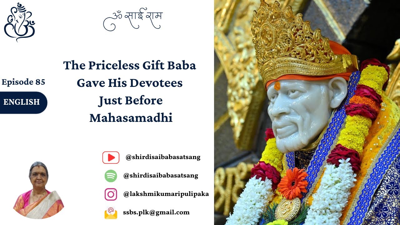 E85: The Priceless Gift Baba Gave His Devotees Just Before Mahasamadhi 