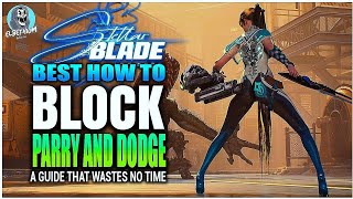 BEST HOW TO PERFECT Block, Parry And Dodge DEFENSIVE GUIDE | STELLAR BLADE Tips And Tricks