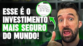 QUAL E O INVESTIMENTO MAIS SEGURO DO MUNDO