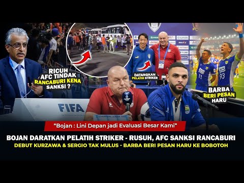 🔴EVALUASI TOTAL,DARATKAN PELATIH STRIKER⁉️Ricuh,AFC Sanksi Rancaburi,Bojan &Barba Beri Pesan Haru🔥