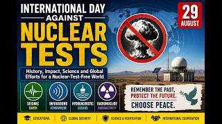 International Day Against Nuclear Tests | 29 August, Nuclear Testing & CTBT Explained