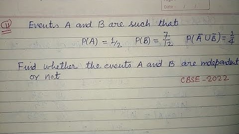 Events A and B are such that P(A)= 1/2 P(B)=7/12. | cbse class 12 maths maths | Probability class 12